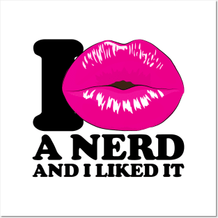 I kissed a nerd and I liked it Posters and Art